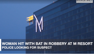 Woman Injured After Attempted Robbery at M Resort Casino Parking Lot in Henderson, NV.